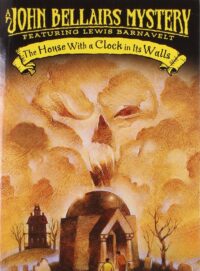 Cover of The House with a Clock in its Walls by John Bellairs